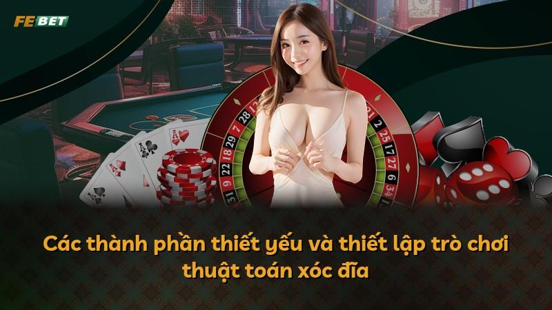 Các thành phần thiết yếu và thiết lập trò chơi thuật toán xóc đĩa