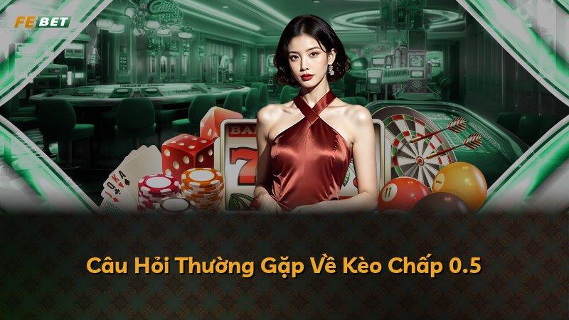 Câu Hỏi Thường Gặp Về Kèo Chấp 0.5