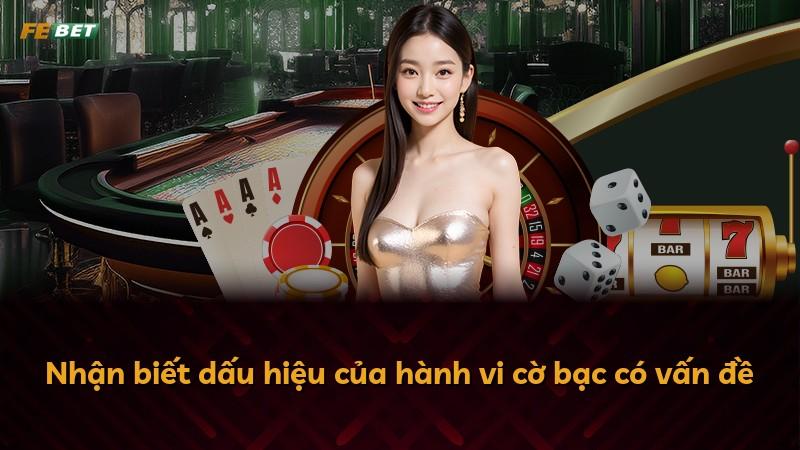 Nhận biết dấu hiệu của hành vi cờ bạc có vấn đề