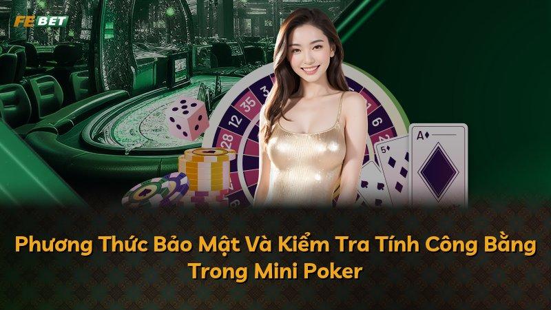 Phương Thức Bảo Mật Và Kiểm Tra Tính Công Bằng Trong Mini Poker
