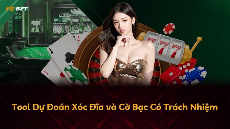Tool Dự Đoán Xóc Đĩa và Cờ Bạc Có Trách Nhiệm