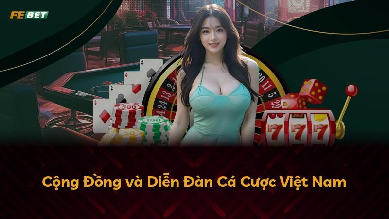 Cộng Đồng và Diễn Đàn Cá Cược Việt Nam