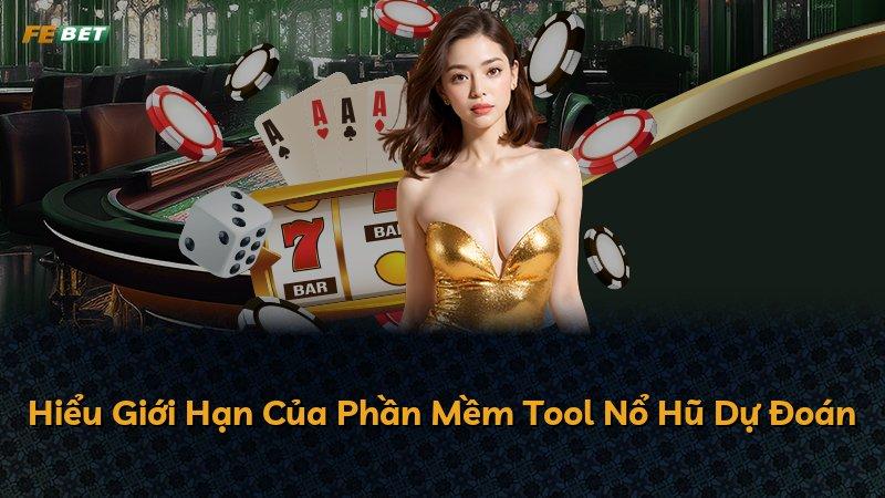 Hiểu Giới Hạn Của Phần Mềm Tool Nổ Hũ Dự Đoán