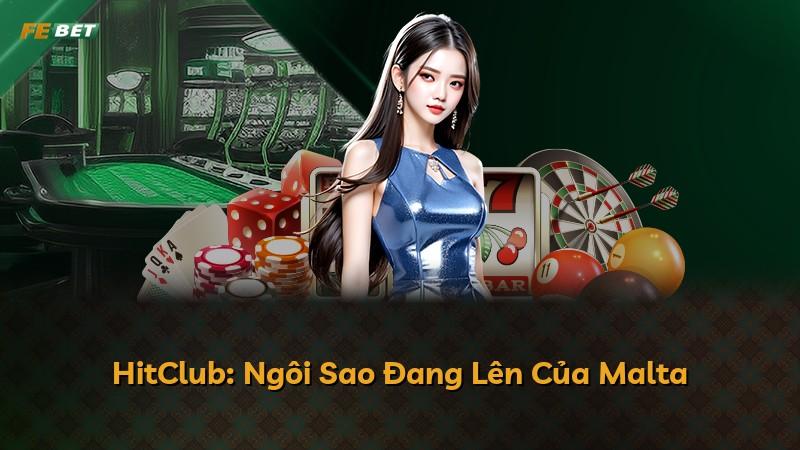 HitClub: Ngôi Sao Đang Lên Của Malta