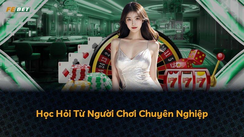 Học Hỏi Từ Người Chơi Chuyên Nghiệp