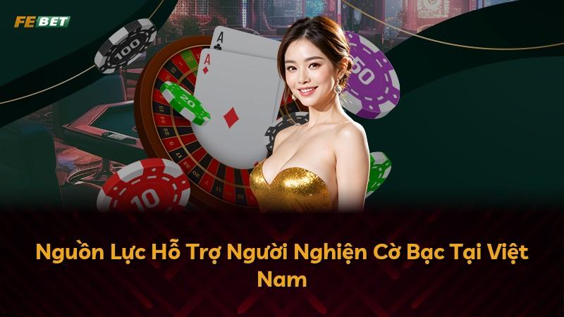Nguồn Lực Hỗ Trợ Người Nghiện Cờ Bạc Tại Việt Nam