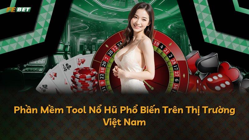 Phần Mềm Tool Nổ Hũ Phổ Biến Trên Thị Trường Việt Nam