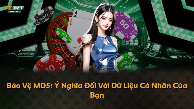 Bảo Vệ MD5: Ý Nghĩa Đối Với Dữ Liệu Cá Nhân Của Bạn