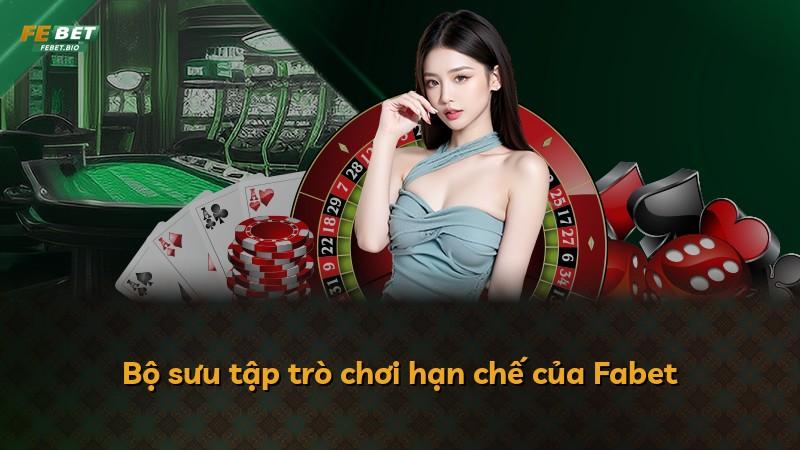 Bộ sưu tập trò chơi hạn chế của Fabet