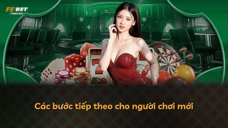 Các bước tiếp theo cho người chơi mới