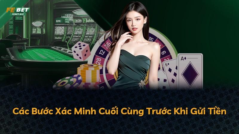 Các Bước Xác Minh Cuối Cùng Trước Khi Gửi Tiền