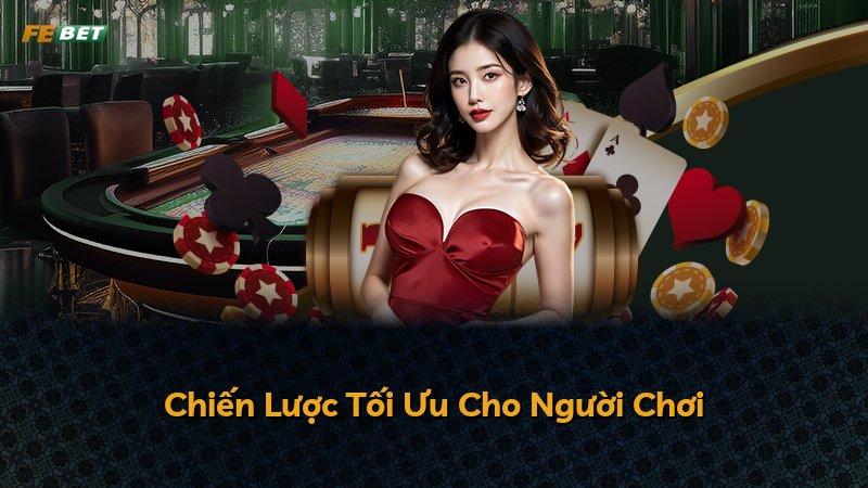 Chiến Lược Tối Ưu Cho Người Chơi