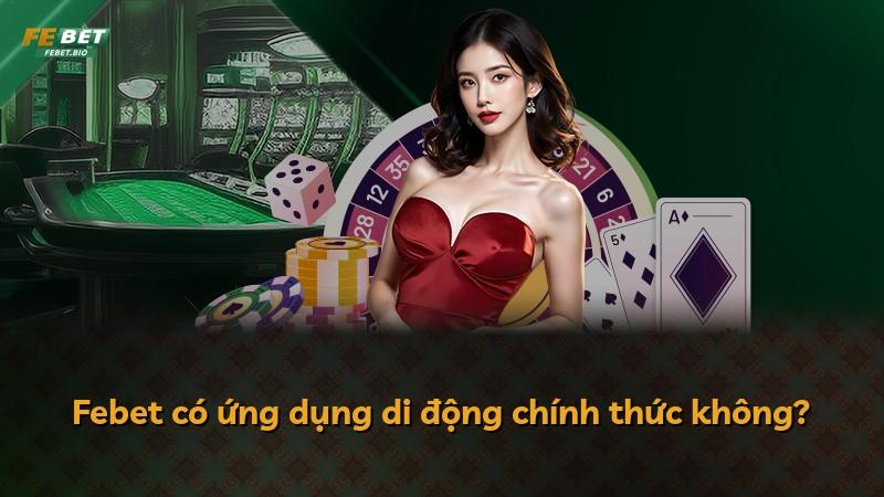 Febet có ứng dụng di động chính thức không?