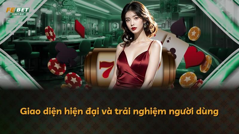 Giao diện hiện đại và trải nghiệm người dùng