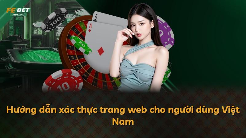 Hướng dẫn xác thực trang web cho người dùng Việt Nam