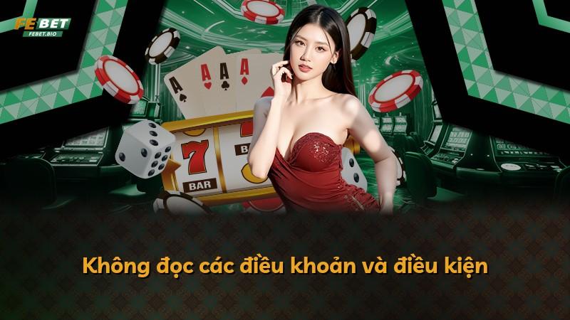 Không đọc các điều khoản và điều kiện