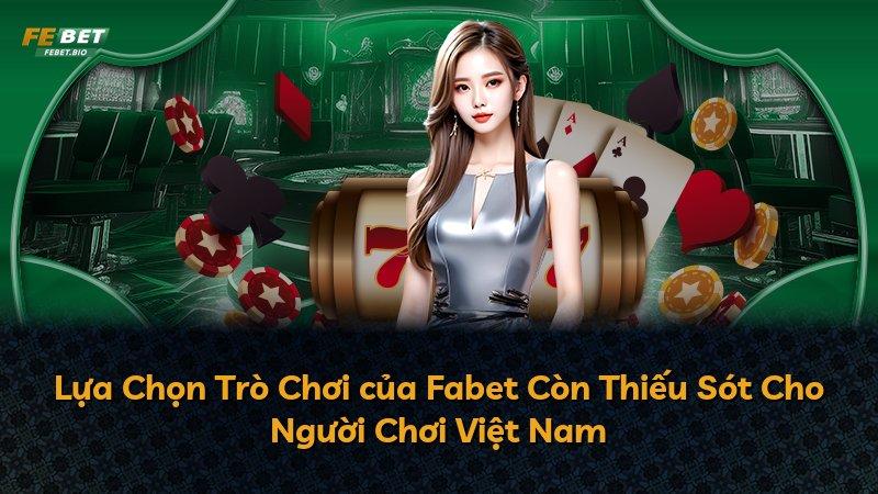 Lựa Chọn Trò Chơi của Fabet Còn Thiếu Sót Cho Người Chơi Việt Nam