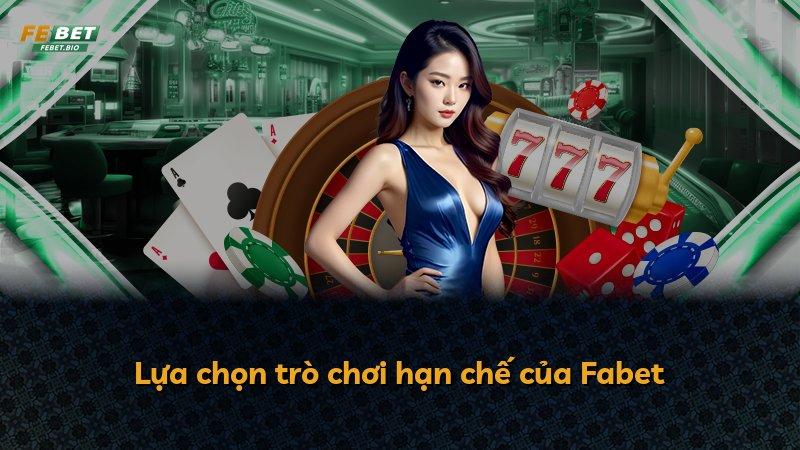 Lựa chọn trò chơi hạn chế của Fabet