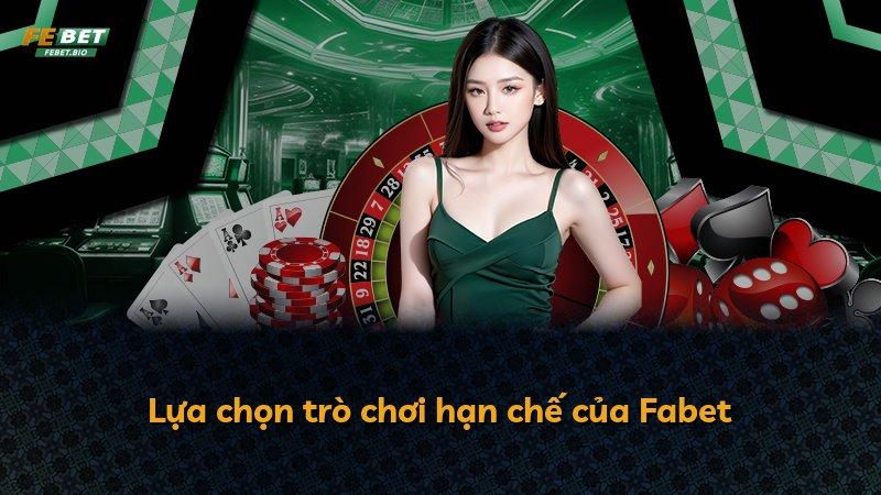 Lựa chọn trò chơi hạn chế của Fabet