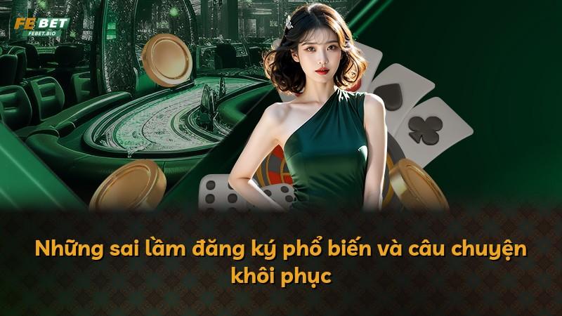 Những sai lầm đăng ký phổ biến và câu chuyện khôi phục