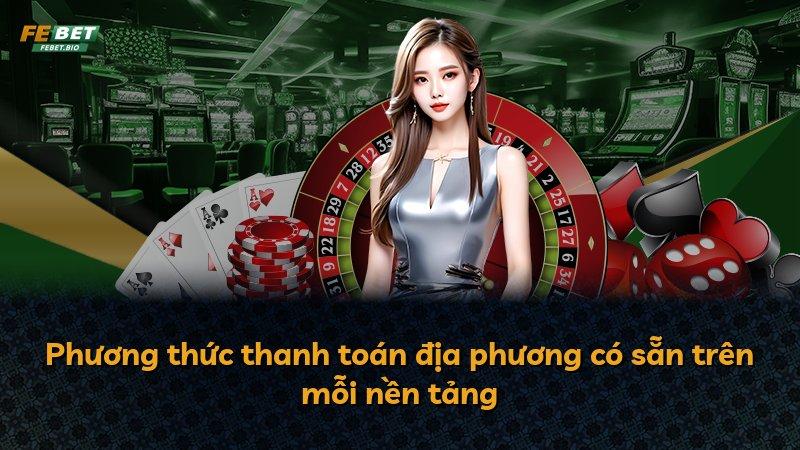 Phương thức thanh toán địa phương có sẵn trên mỗi nền tảng