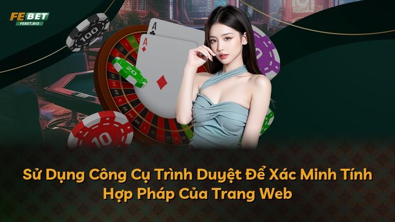 Sử Dụng Công Cụ Trình Duyệt Để Xác Minh Tính Hợp Pháp Của Trang Web