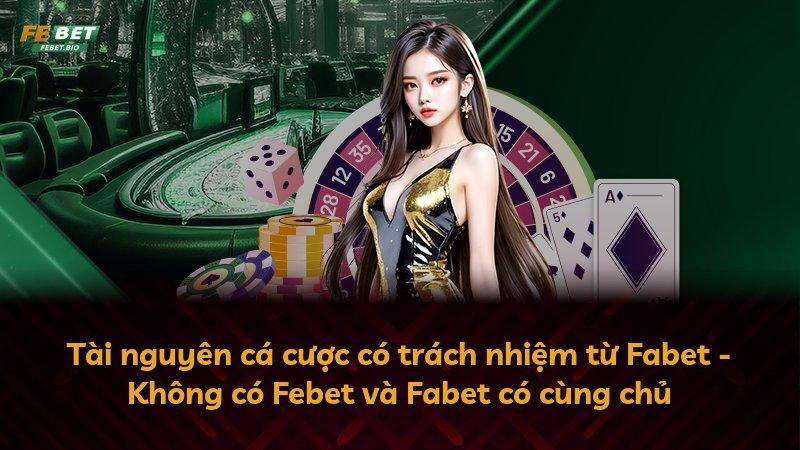 Tài nguyên cá cược có trách nhiệm từ Fabet - Không có Febet và Fabet có cùng chủ
