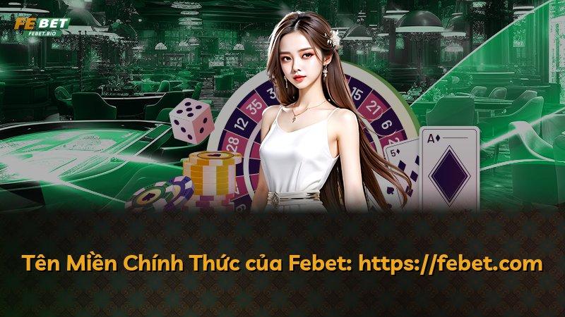 Tên Miền Chính Thức của Febet: https://febet.com