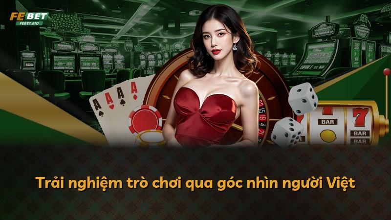 Trải nghiệm trò chơi qua góc nhìn người Việt